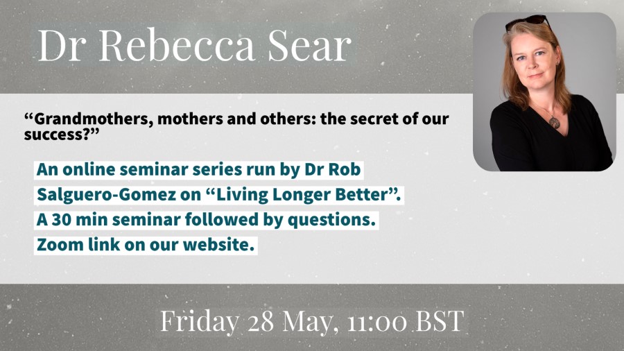 Living Longer Better Seminar Series - Rebecca Sear